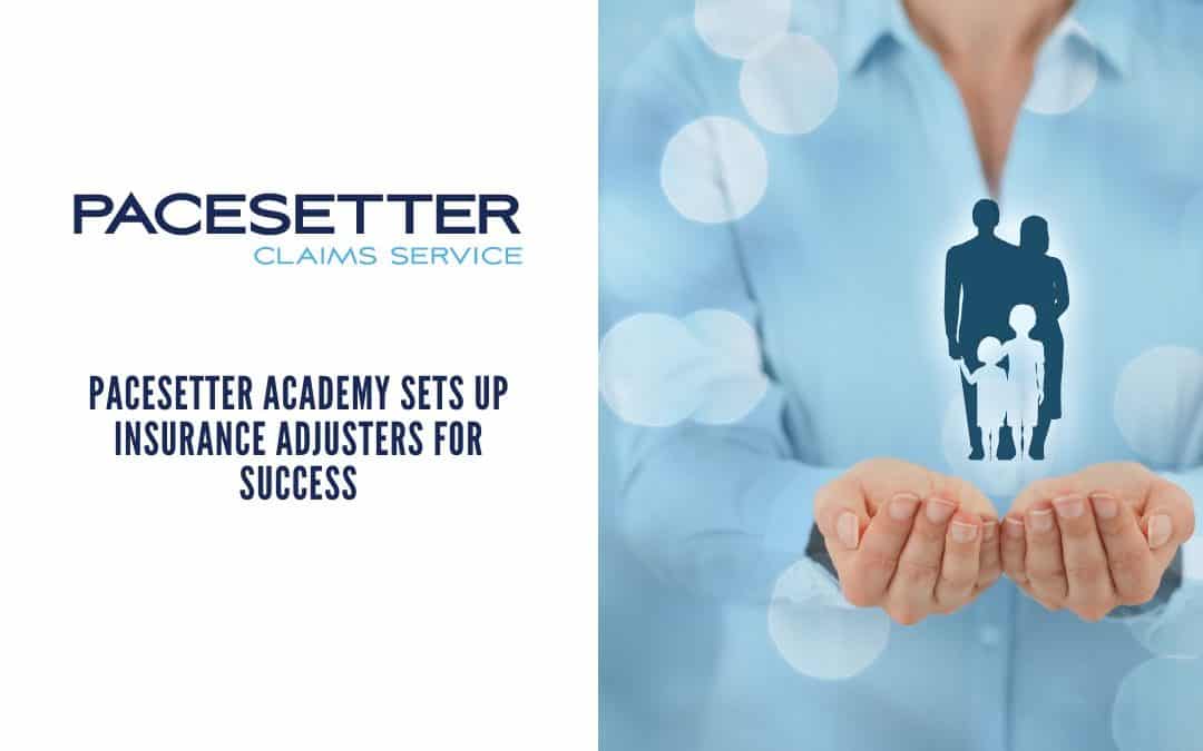 Pacesetter Academy Sets Up Insurance Adjusters For Success