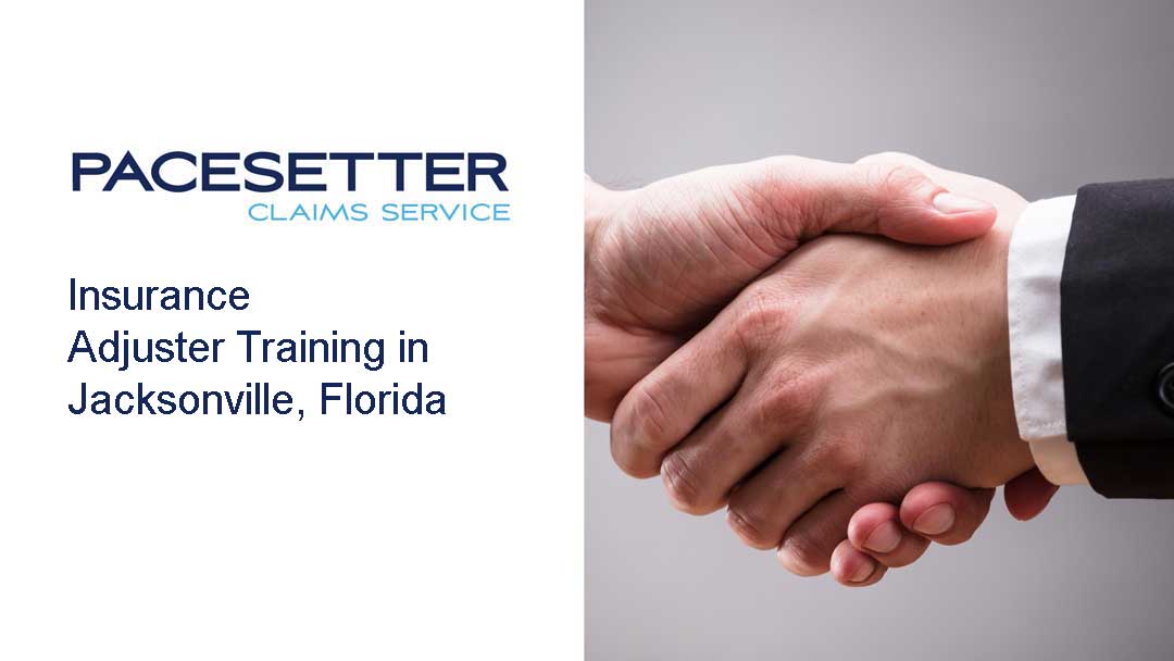 Insurance Adjuster Training in Jacksonville, Florida Pacesetter Claims